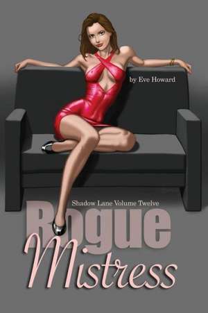 Rogue Mistress Shadow Lane Volume Twelve de Eve Howard