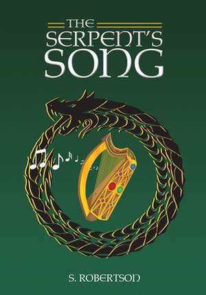 The Serpent's Song de S. Robertson