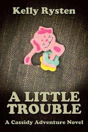 A Little Trouble de Kelly Rysten