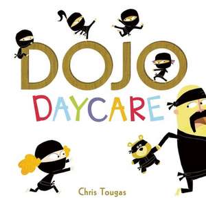 Dojo Daycare de Chris Tougas