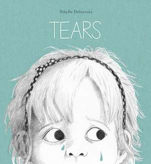 Tears de Sibylle Delacroix