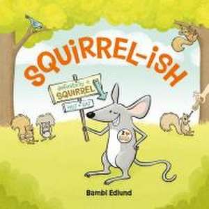 Squirrel-Ish de Bambi Edlund