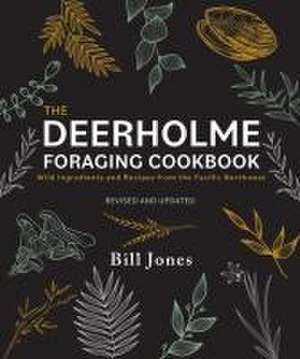 The Deerholme Foraging Cookbook de Bill Jones