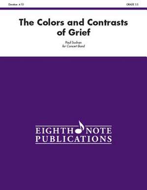 The Colors and Contrasts of Grief: Conductor Score de Paul Suchan