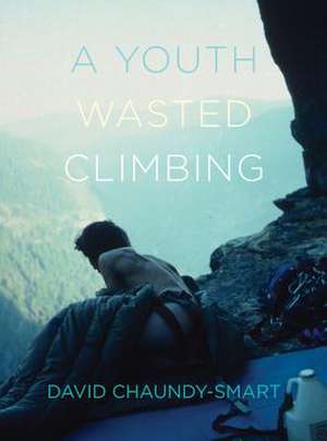 A Youth Wasted Climbing de David Chaundy-Smart