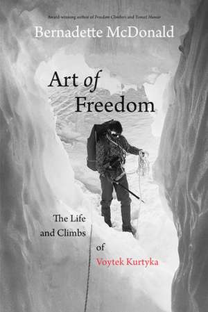 Art of Freedom de Bernadette McDonald