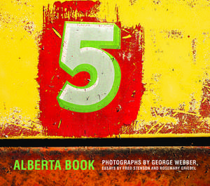 Alberta Book: Photographs by George Webber de George Webber