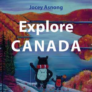 Explore Canada de Jocey Asnong