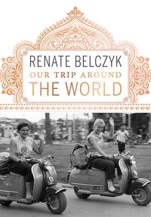 Our Trip Around the World de Renate Belczyk