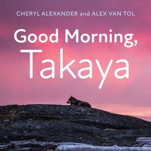 Good Morning, Takaya de Alex Van Tol