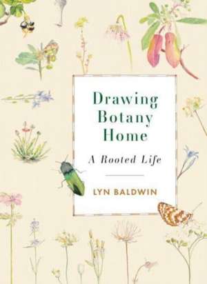 Drawing Botany Home de Lyn Baldwin