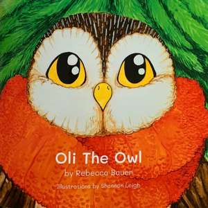 Oli the Owl de Rebecca Bauer