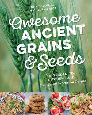 Awesome Ancient Grains and Seeds de Dan Jason