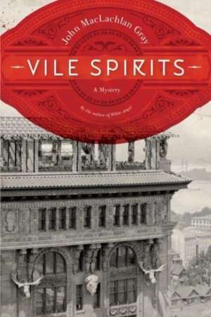 Vile Spirits de John Maclachlan Gray