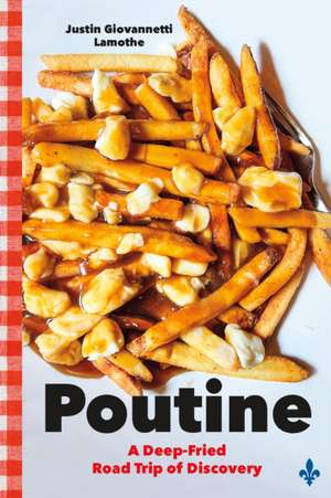 Poutine de Justin Giovannetti Lamothe