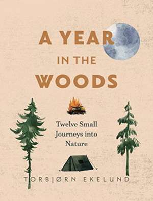 Year in the Woods de Torbjorn Ekelund