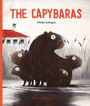 The Capybaras de Alfredo Soderguit