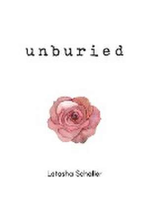 Unburied de Latasha Schaller