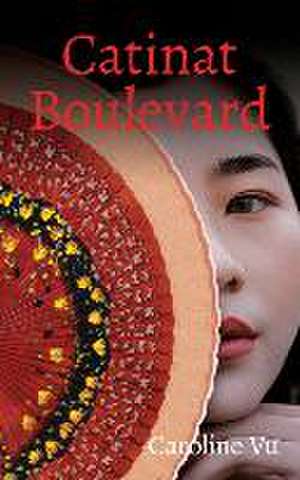 Catinat Boulevard: Volume 211 de Caroline Vu