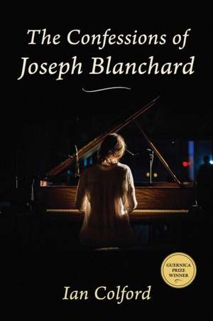 The Confessions of Joseph Blanchard de Ian Colford