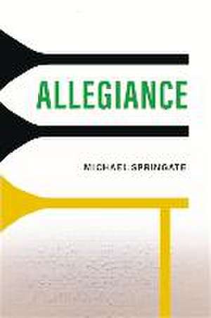 Allegiance: Volume 212 de Michael Springate