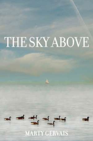 The Sky Above de Marty Gervais