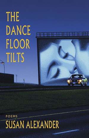 The Dance Floor Tilts de Susan Alexander