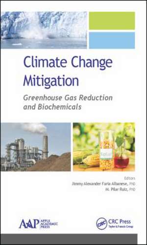 Climate Change Mitigation: Greenhouse Gas Reduction and Biochemicals de Jimmy Alexander Faria Albanese