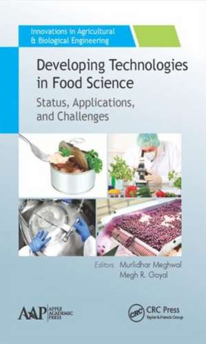 Developing Technologies in Food Science: Status, Applications, and Challenges de Murlidhar Meghwal