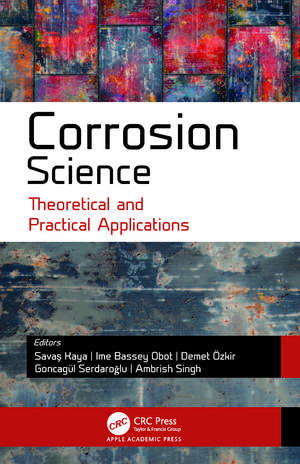 Corrosion Science: Theoretical and Practical Applications de Savas Kaya