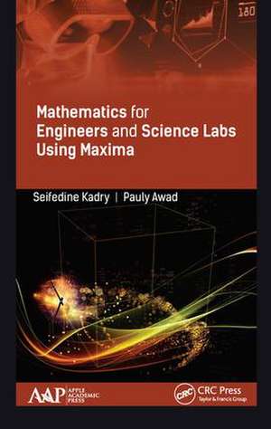 Mathematics for Engineers and Science Labs Using Maxima de Seifedine Kadry