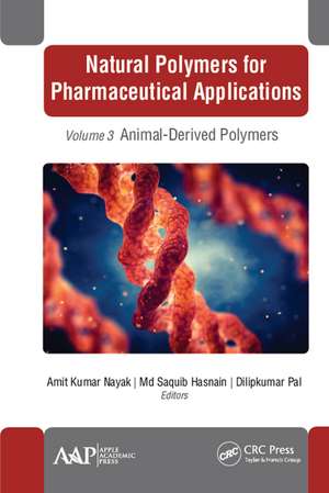 Natural Polymers for Pharmaceutical Applications: Volume 3: Animal-Derived Polymers de Amit Kumar Nayak