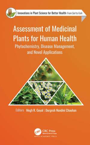 Assessment of Medicinal Plants for Human Health: Phytochemistry, Disease Management, and Novel Applications de Megh R. Goyal