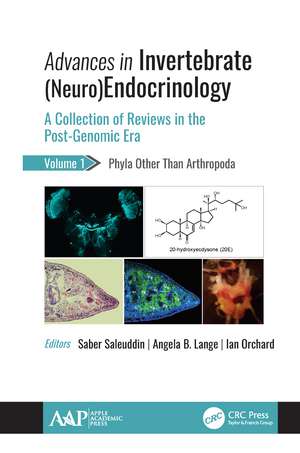 Advances in Invertebrate (Neuro)Endocrinology: A Collection of Reviews in the Post-Genomic Era Volume 1: Phyla Other Than Anthropoda de Saber Saleuddin