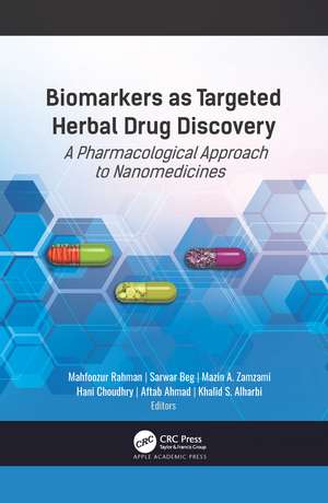 Biomarkers as Targeted Herbal Drug Discovery: A Pharmacological Approach to Nanomedicines de Mahfoozur Rahman