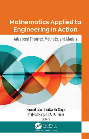 Mathematics Applied to Engineering in Action: Advanced Theories, Methods, and Models de Nazmul Islam