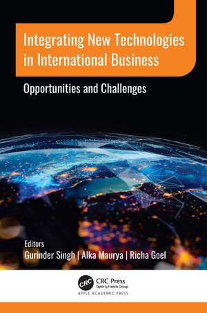 Integrating New Technologies in International Business: Opportunities and Challenges de Gurinder Singh