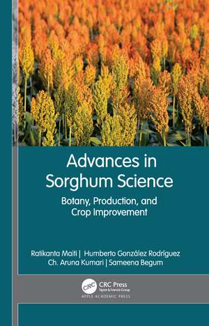 Advances in Sorghum Science: Botany, Production, and Crop Improvement de Ratikanta Maiti