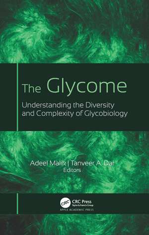 The Glycome: Understanding the Diversity and Complexity of Glycobiology de Adeel Malik