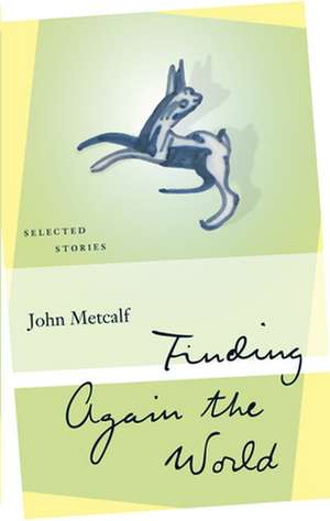 Finding Again the World de John Metcalf