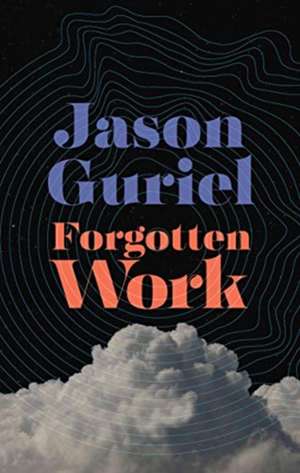 Forgotten Work de Jason Guriel