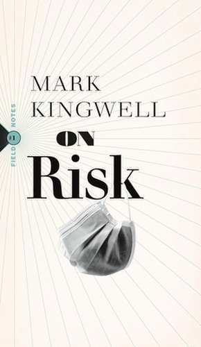 On Risk de Mark Kingwell