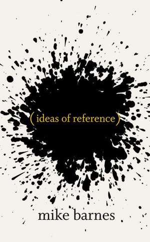 ideas of reference de Mike Barnes