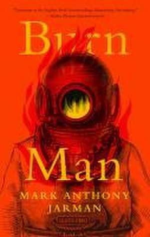 Burn Man de Mark Anthony Jarman