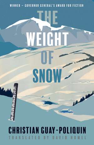 The Weight of Snow de Christian Guay-Poliquin