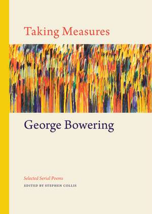 Taking Measures de George Bowering