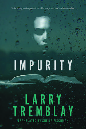 Impurity de Larry Tremblay