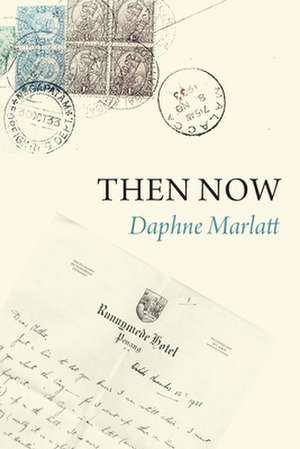 Then Now de Daphne Marlatt