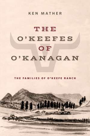 The O'Keefes of O'Kanagan de Ken Mather