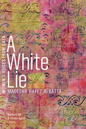 A White Lie de Madeeha Hafez Albatta